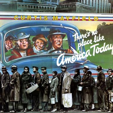 Curtis Mayfield -  There's No Place Like America Today